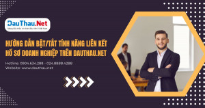 Hướng dẫn bật/tắt tính năng liên kết hồ sơ doanh nghiệp trên DauThau.Net