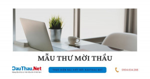 Mẫu thư mời thầu cần những nội dung gì?