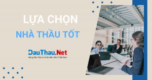 Lựa chọn nhà thầu tốt