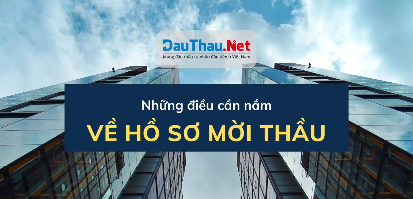 Những điều cần nắm khi tiến hành đăng tải hồ sơ mời thầu qua mạng