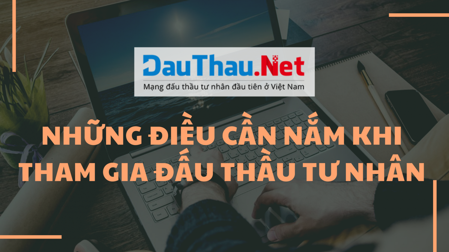 Những điều cần nắm khi tham gia đấu thầu tư nhân