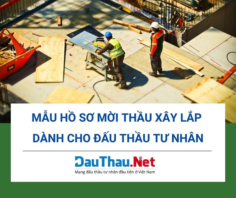 Mẫu hồ sơ mời thầu xây lắp dành cho đấu thầu tư nhân