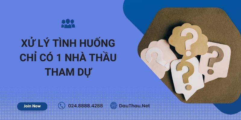 Xử lý tình huống 1 nhà thầu dự thầu