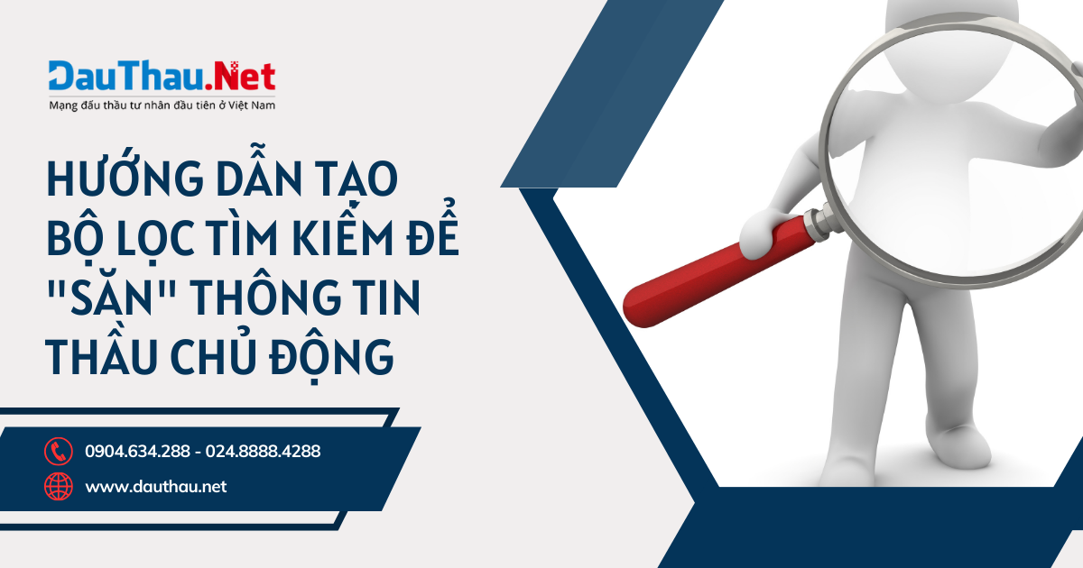 Hướng dẫn tạo bộ lọc tìm kiếm để "săn" thông tin thầu chủ động