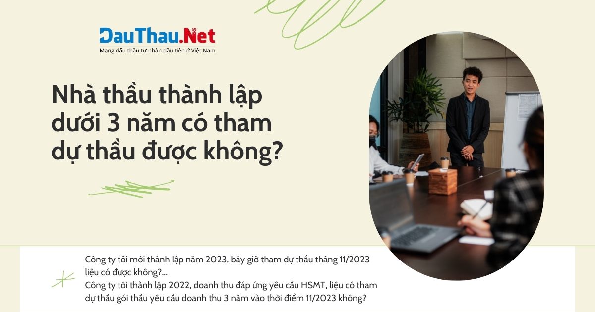 Nhà thầu thành lập dưới 3 năm có tham dự thầu được không?