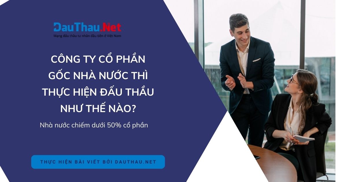 Hình thức đấu thầu nào cho công ty cổ phần nhà nước