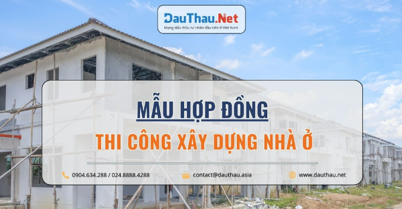 Mẫu hợp đồng thi công xây dựng nhà ở