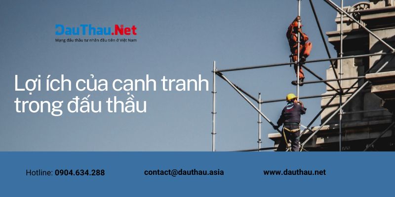 lợi ích của cạnh tranh trong đấu thầu