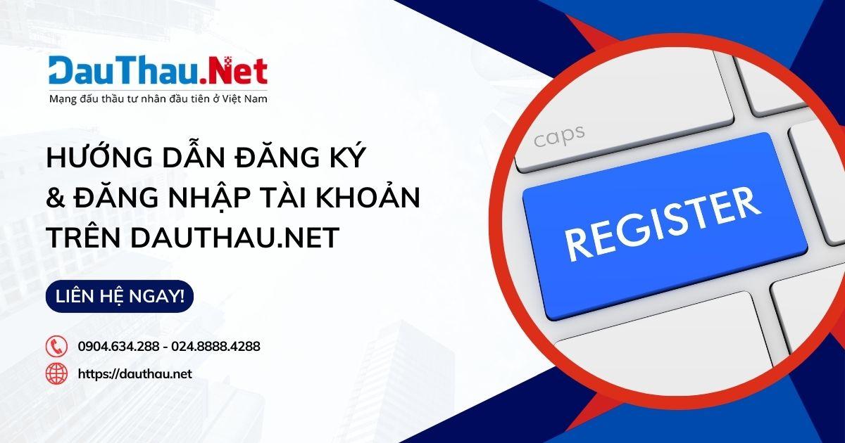 Hướng dẫn đăng ký & đăng nhập tài khoản trên DauThau.Net