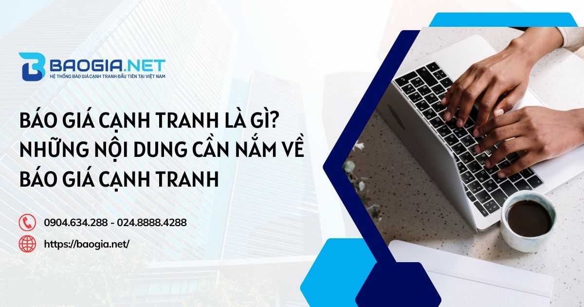 Báo giá cạnh tranh là gì? Những nội dung cần nắm về báo giá cạnh tranh