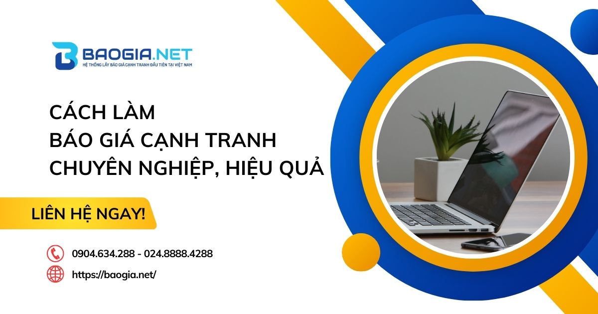 Cách làm báo giá cạnh tranh chuyên nghiệp, hiệu quả